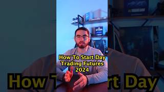How To Start Day Trading Futures 2024 #stockmarket #daytrading #futures