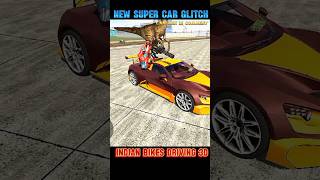 SUPER CAR GLITCH 🤯 || INDIAN BIKES DRIVING 3D GAME #indianbikedriving3d #shortsfeed