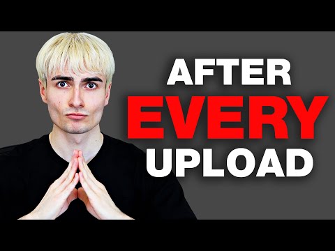 10 things you should NEVER do after uploading a YouTube video