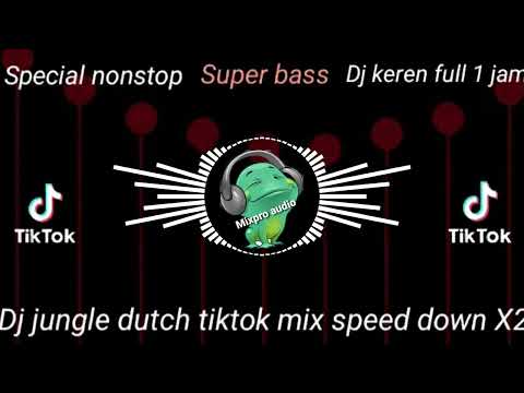 Dj jungle dutch tiktok mix speed down X2 sound dj nya keren dari mula sampai ahir special 🎵