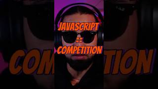 Javascript has too much market competition
