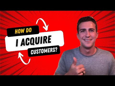 How I acquire customers