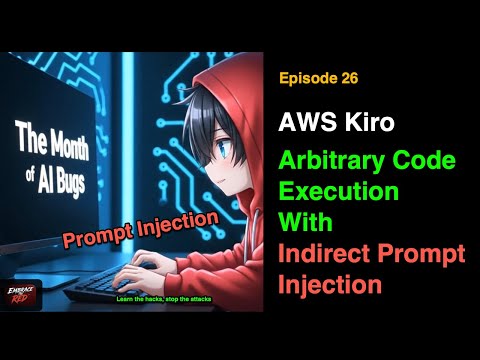 AWS Kiro: Arbitrary Code Execution with Indirect Prompt Injection (now fixed)
