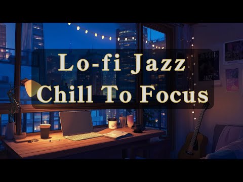 【Night Shift Vibes】 Lo-fi Jazz for Chill to Focus | Vol.51