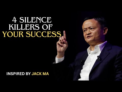 4 Silence Killers Of Your Success||JACK MA MOTIVATION