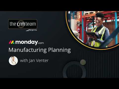 The CRM Team Manufacturing Planning with monday.com