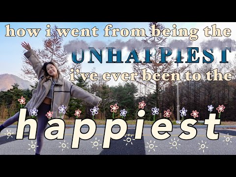 How I Went From Being The Unhappiest I've Ever Been To The Happiest :)