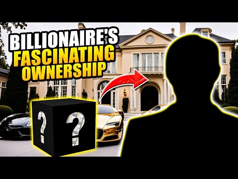 SOME FASCINATING THINGS OWNED BY BILLIONAIRES