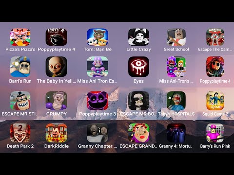 Pizza's Pizza's,PoppyPlaytime 4,Tom My Friends,Little Crazy,Great School,Escape Carvanil,Barry;s Run