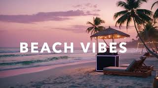 Beach Vibes 🌞 Chill House & Summer Energy 2025