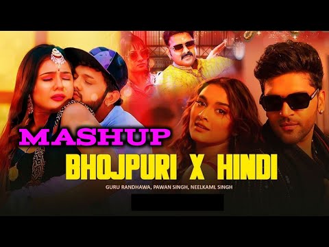 BHOJPURI vs HINDI MASHUP | GURU RANDHAWA | PAWAN SINGH | NEELKAM SINGH | B Y R L MUSIC