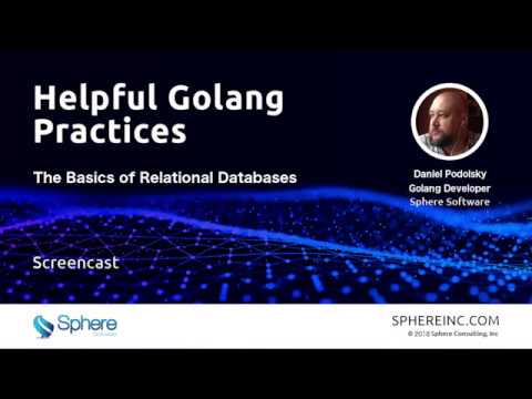 Helpful Golang Practices: The Basics of Relational Databases