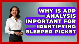 Why Is ADP Analysis Important for Identifying Sleeper Picks? | Fantasy Football Lab