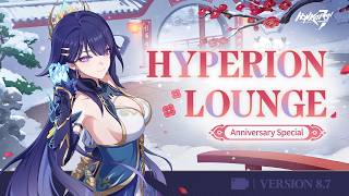 v8.7 Hyperion Lounge Anniversary Special- Honkai Impact 3rd