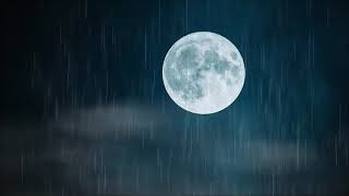 Chill Rain Under The Moon For Relaxing | SLEEP. STUDY. MEDITATE. Rain Vibes Only!