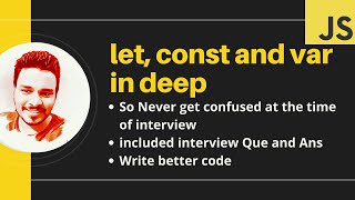 ES6 Tutorial #1: Var, Let and Const in JavaScript in Hindi | Includes Interview Ques