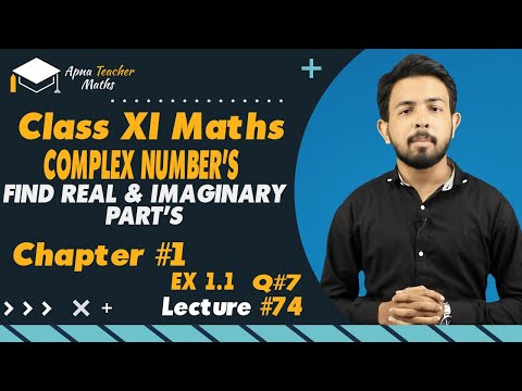 Lecture74, XI(1st year) Math's,Chapter 1,Complex Number Find Real & imaginary New Syllabus 2022-2023