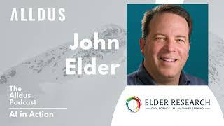 AI in Action E513: John Elder, Founder and Chair at Elder Research