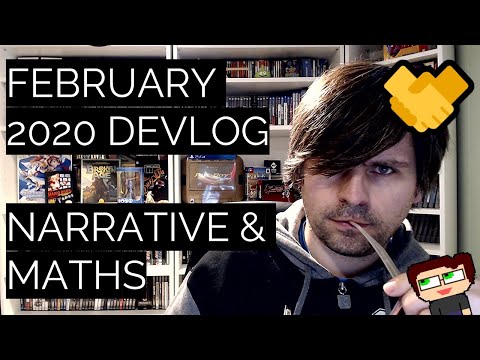 Feburary 2020 Devlog | From Narrative to Maths
