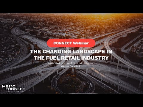 CONNECT Webinar: The changing landscape in the fuel retail industry