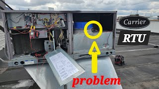HVAC TROUBLESHOOTING THIS CARRIER RTU HAD....
