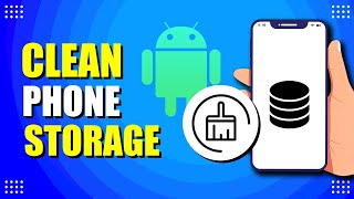How To Clean Android Phone Storage (Step-by-Step Method)