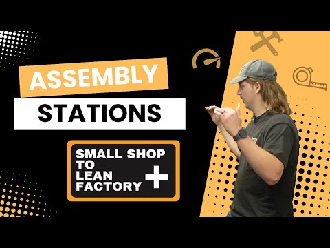 Assembly Station Improvements | Small Shop To Lean Factory | Episode 2