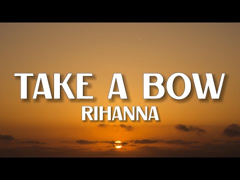 Rihanna - Take A Bow (Lyrics)