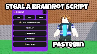 Steal A Brainrot Script NO KEY PASTEBIN 2025 / Auto steal, float, ESP, Anti kick REN HUB