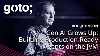 GenAI Grows Up: Building Production-Ready Agents on the JVM • Rod Johnson • GOTO 2025