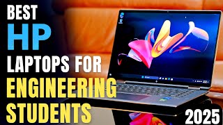 Best HP Laptops for Engineering Students in 2025