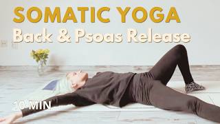 10 Min Somatic Yoga | Self-Soothe Lower Back & Psoas