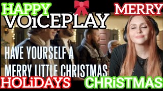 🎄VOiCEPLAY - HAVE YOURSELF A MERRY LiTTLE CHRiSTMAS🎄 REACTiON @Thevoiceplay 