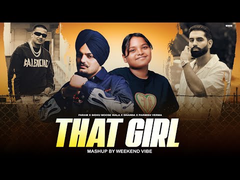 That Girl - Param X Sidhu Moose Wala | Dhanda Nyoliwala | No Reason | Latest Punjabi Mashup 2025