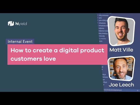 How to create a digital product the customers love | Event with Matt Ville & Product Coach Joe Leech