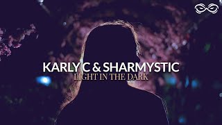 Karly C & Sharmystic - Light In The Dark
