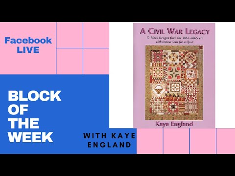 BLOCK OF THE WEEK Patchwork program SUNDAYS with Kaye England - Facebook LIVE intro