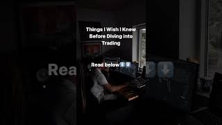 5 Things I Wish I Knew Before Trading