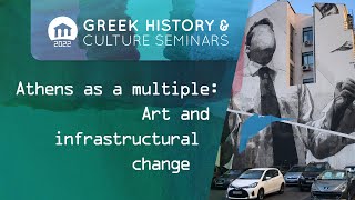 ONLINE ONLY: Athens as a multiple: Art & infrastructural change | Seminars 2022