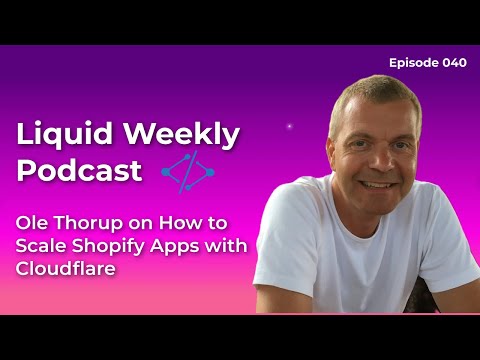 Episode 40 - Ole Thorup on How to Scale Shopify Apps with Cloudflare
