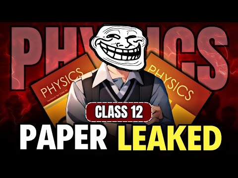 CLASS 12TH : Physics Paper LEAKED 🔥 | class 12 physics | Physics most important questions class 12