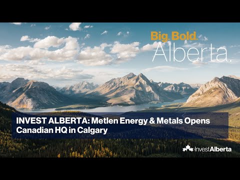 Invest Alberta: Metlen Energy & Metals Opens Canadian HQ in Calgary