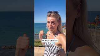 Mums on holiday