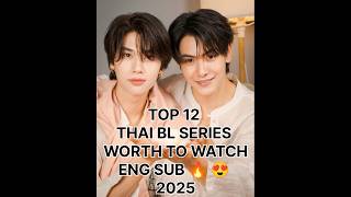 TOP 12 THAI BL SERIES WORTH TO WATCH 😍 ENG SUB 😍#shorts#thaiblseries#bestblseries#viralseries🔥😍🥰