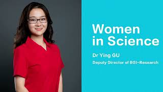 BGI Women in Science | Ying Gu: Realizing A Childhood Ambition