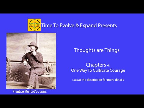 Thoughts are Things by Prentice Mulford – Chapter 4: One Way To Cultivate Courage