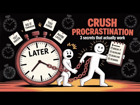 3 Secrets to Crush Procrastination Forever