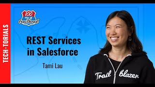 REST Services (Learn APIs and Web Services in Salesforce) with Tami Lau