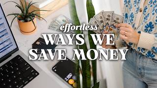 25 EFFORTLESS Ways We SAVE MONEY (Without Even Trying) | Money Saving Tips