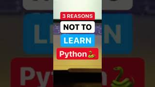 3 Reasons Not To Learn Python 🐍 #shorts #itestingtech
